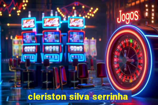 cleriston silva serrinha